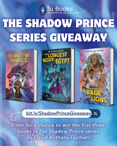 Background consists of strokes of light blue, dark blue, and light purple. Text at the top reads, “THE SHADOW PRINCE SERIES GIVEAWAY.” Below are the book covers for the first three books in The Shadow Prince series: The Shadow Prince, The Longest Night in Egypt, and A Rage of Lions, all by David Anthony Durham. Beneath the covers is a URL: bit.ly/ShadowPrinceGiveaway, then more text that reads, “Enter for a chance to win the first three books in The Shadow Prince series by David Anthony Durham!” Logo for Tu Books, an imprint of Lee & Low Books. The Shadow Prince and The Longest Night in Egypt cover art copyright © 2021-2023 by Eric Wilkerson. A Rage of Lions cover art copyright © 2025 by Hillary Wilson.
