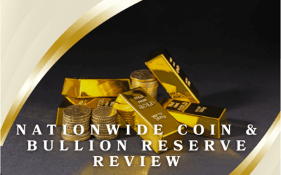Nationwide Coin & Bullion Reserve Review: 6 Key Qualities