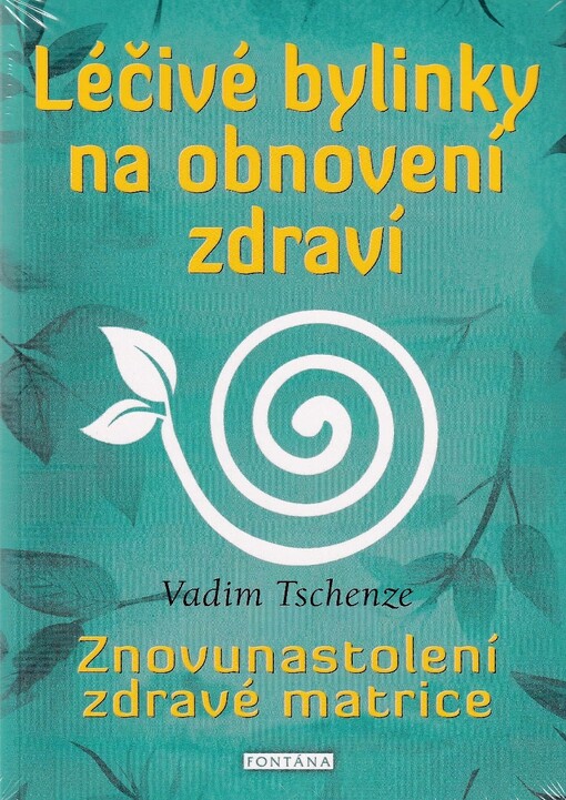 Léčivé bylinky na obnovení zdraví : znovunastolení zdravé matrice