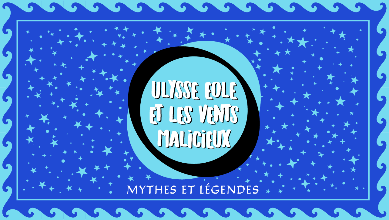 Les contes de la maison ronde - Ulysse, Eole et les vents malicieux