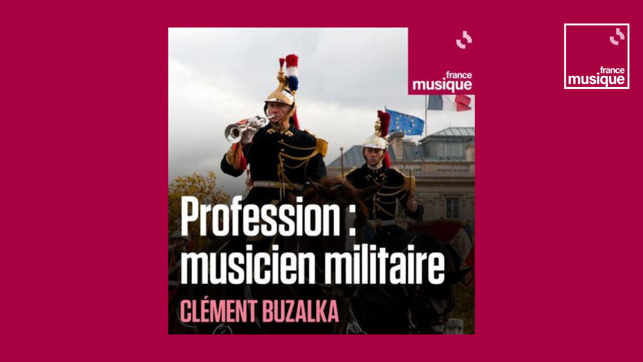 Profession : musicien militaire (4x1h)  par Clément Buzalka