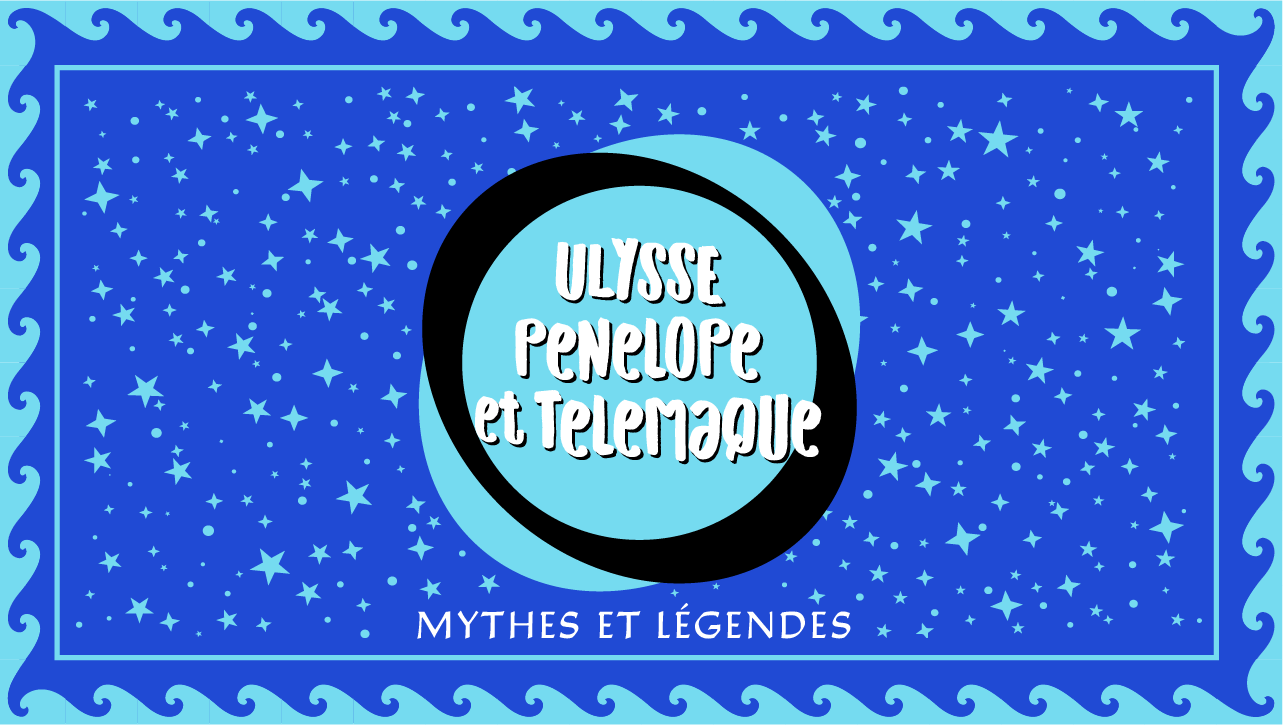 Les contes de la maison ronde - Ulysse, Pénélope et Télémaque