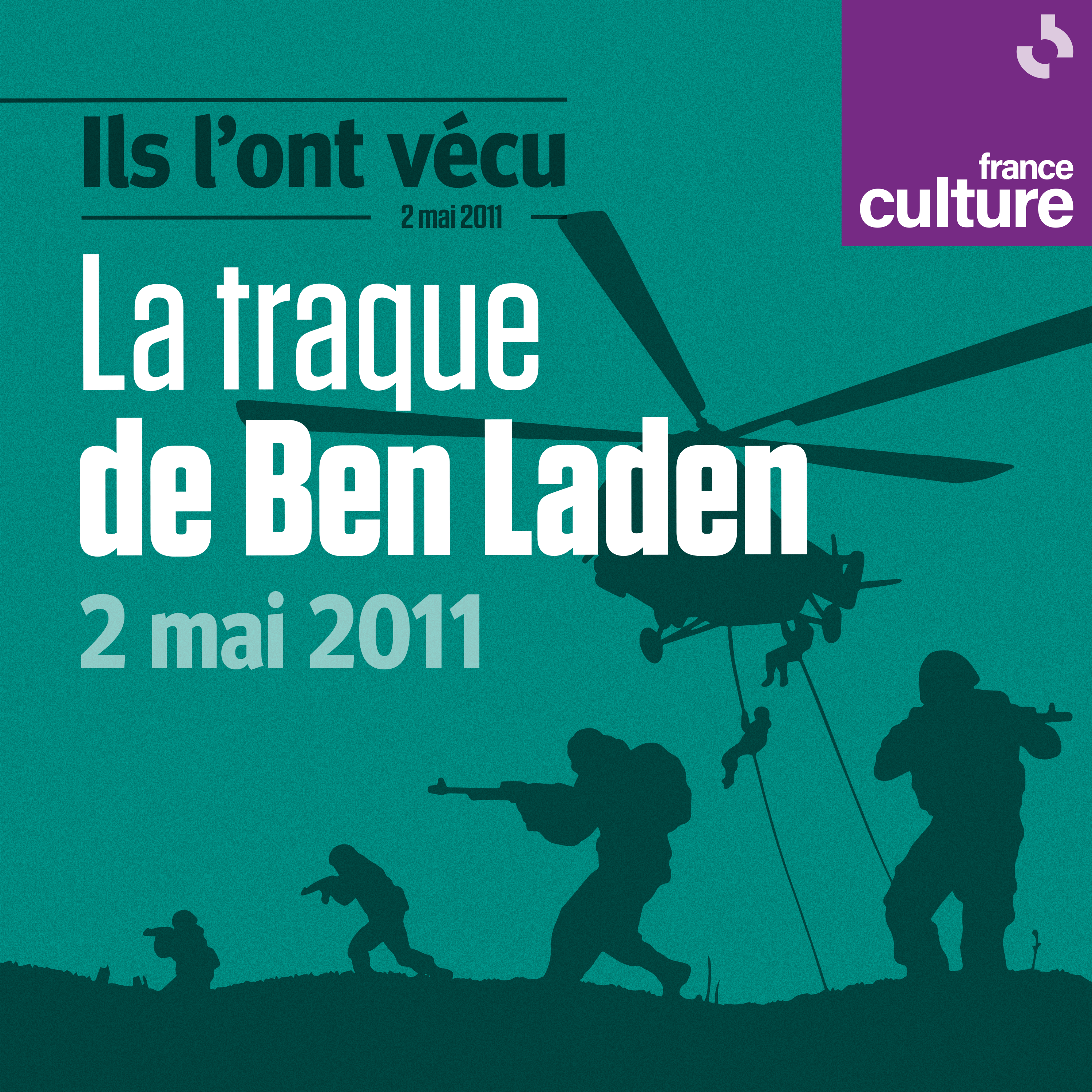 "Ils l'ont vécu", saison 4 : 2 mai 2011, la traque de Ben Laden, par Johanna Bedeau, réalisé par Gilles Mardirossian