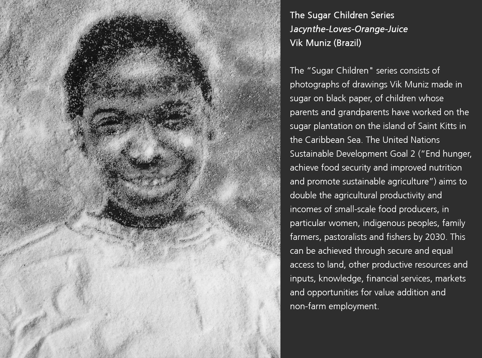 The Sugar Children Series | Jacynthe-Loves-Orange-Juice | Vik Muniz (Brazil)