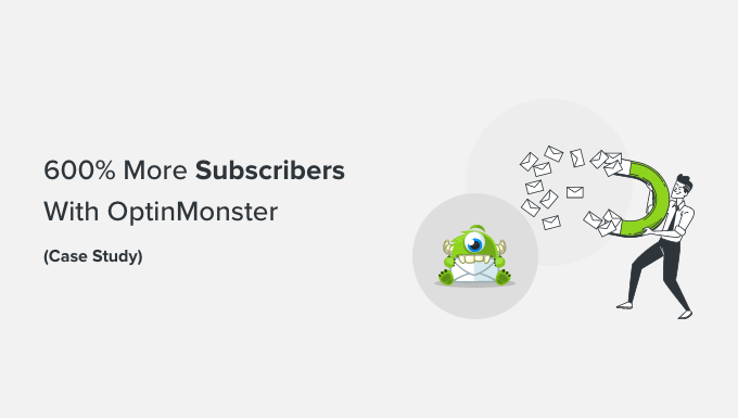 Increase email subscribers with OptinMonster Increase email subscribers with OptinMonster