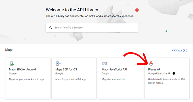 Choose Places API option in the API library Choose Places API option in the API library