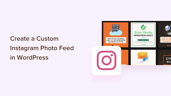 How to create a custom Instagram photo feed in WordPress How to create a custom Instagram photo feed in WordPress