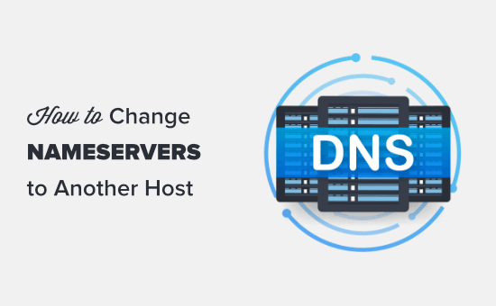 Changing your nameservers and pointing your domain to a new host Changing your nameservers and pointing your domain to a new host