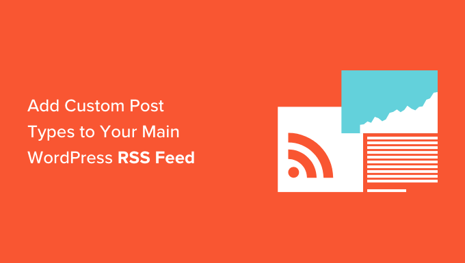 Add custom post types to your main WordPress RSS feed Add custom post types to your main WordPress RSS feed